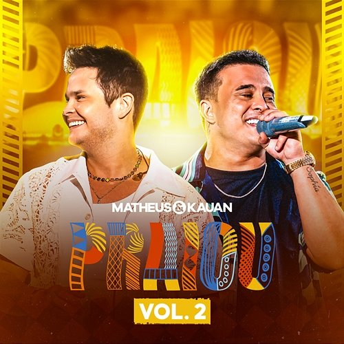Praiou Matheus, Kauan