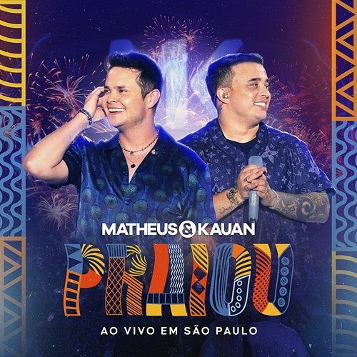Praiou Matheus, Kauan