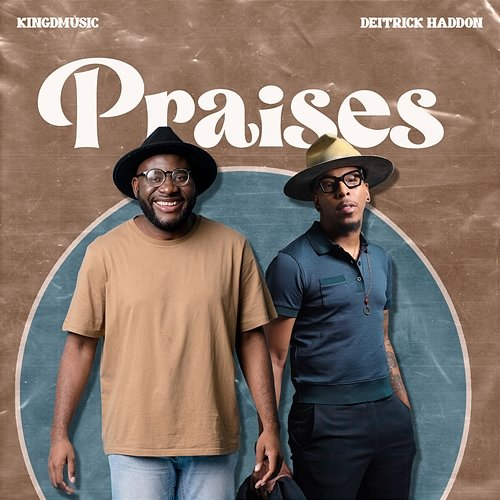 Praises Kingdmusic & Deitrick Haddon