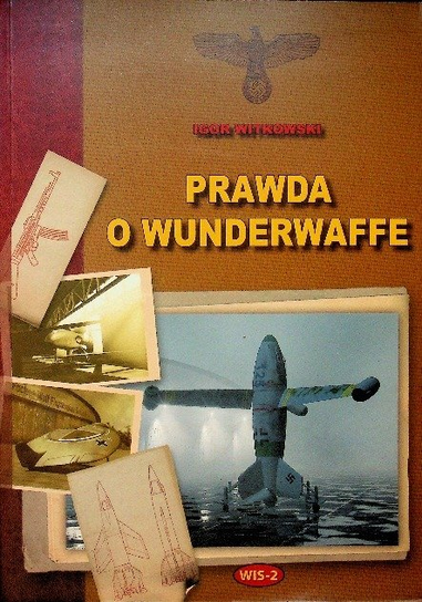 Prawda o Wunderwaffe Witkowski Igor