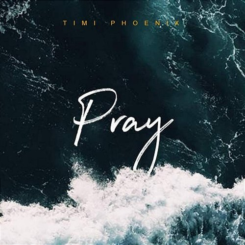 Pray Timi Phoenix