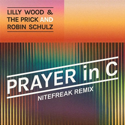 Prayer in C Lilly Wood & The Prick and Robin Schulz