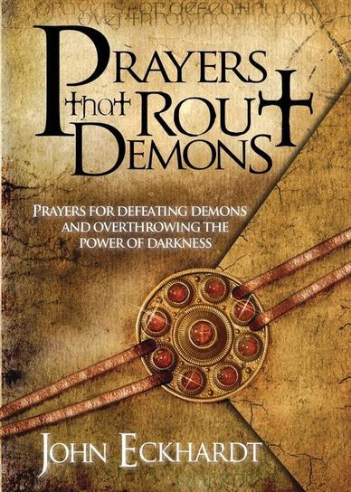 Prayers That Rout Demons Eckhardt John