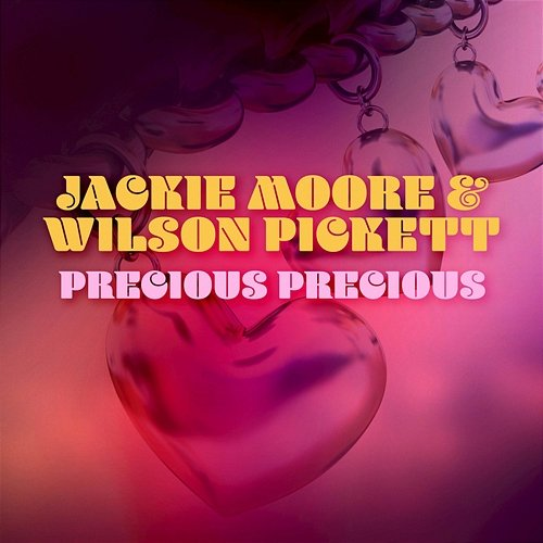 Precious Precious Jackie Moore, Wilson Pickett