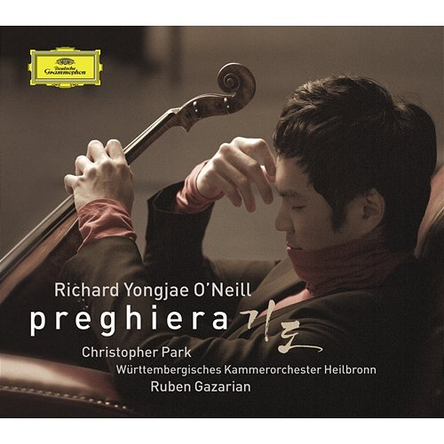 Preghiera Richard O'Neill, Württembergisches Kammerorchester Heilbronn, Ruben Gazarian, Christopher Park