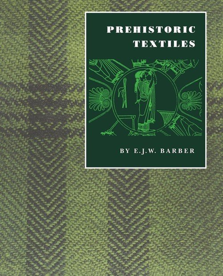 Prehistoric Textiles Barber E. J.W.