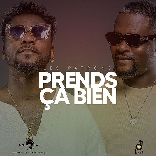 Prends ça bien Les Patrons