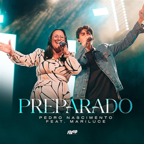 Preparado Flyup Digital feat. Mariluce, Pedro Nascimento