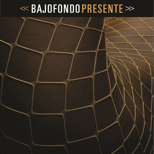 Presente Bajofondo