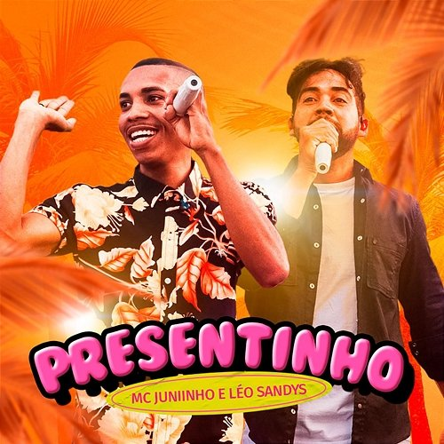 Presentinho JUNiiNHO, Leo Sandys