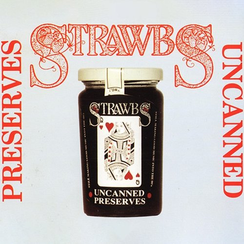 Preserves Uncanned Strawbs