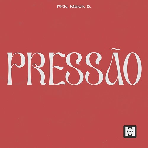 Pressão Maick D., PKN