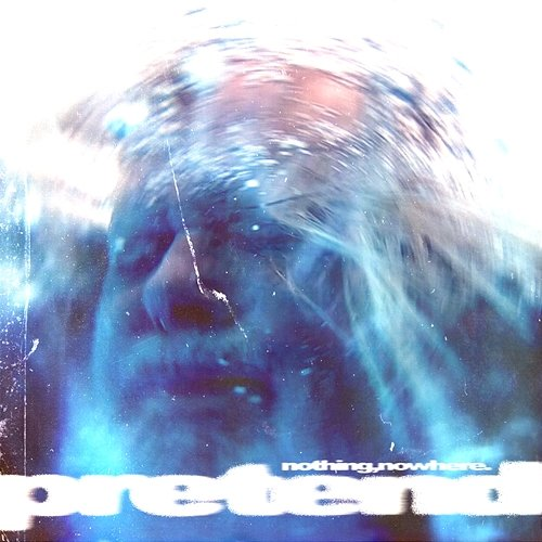 pretend nowhere., Nothing