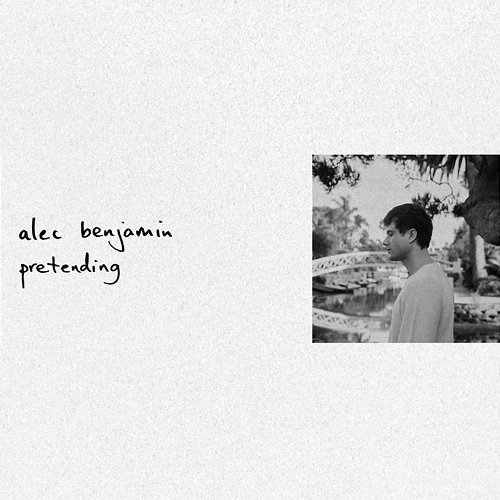 Pretending Alec Benjamin