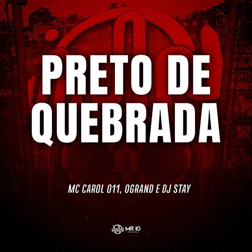 Preto De Quebrada Ogrand & DJ Stay, MC CAROL 011