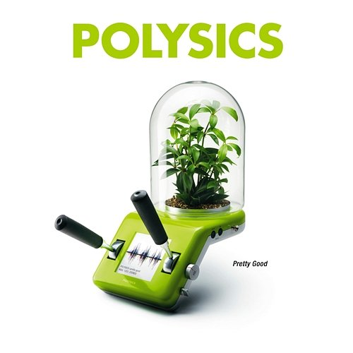 Pretty Good POLYSICS