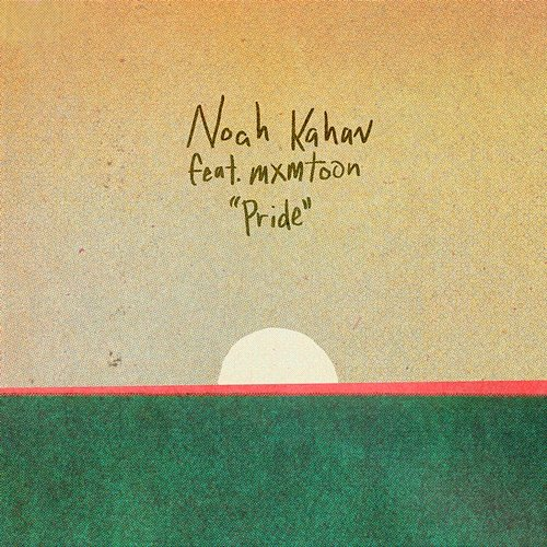 Pride Noah Kahan, mxmtoon