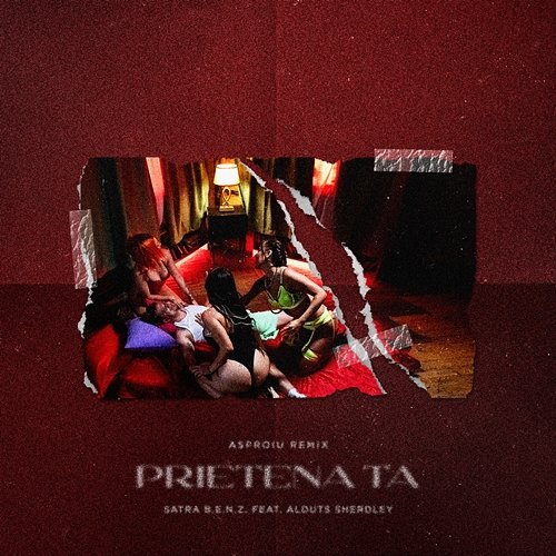 Prietena ta Satra B.E.N.Z., Asproiu feat. Alduts Sherdley