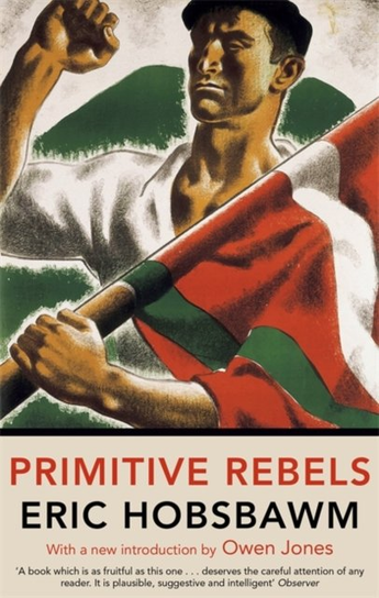 Primitive Rebels Hobsbawm Eric
