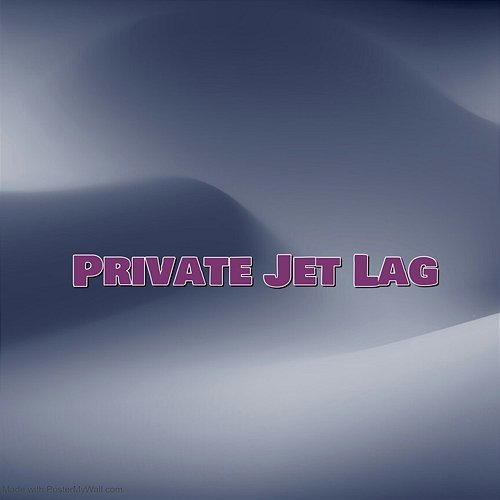 Private Jet Lag Jaxon Ray