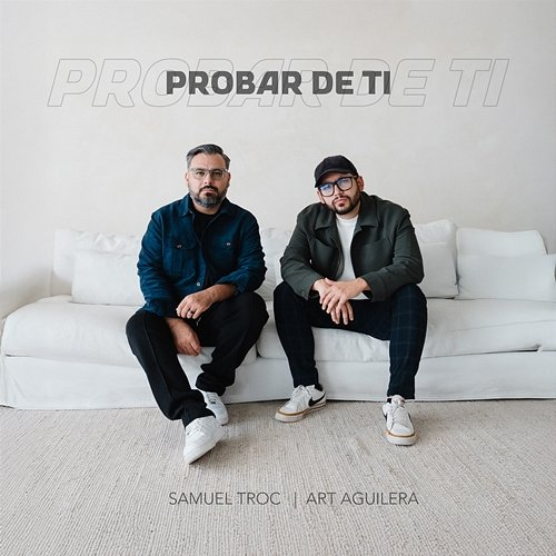 Probar de Ti Samuel Troc, Art Aguilera