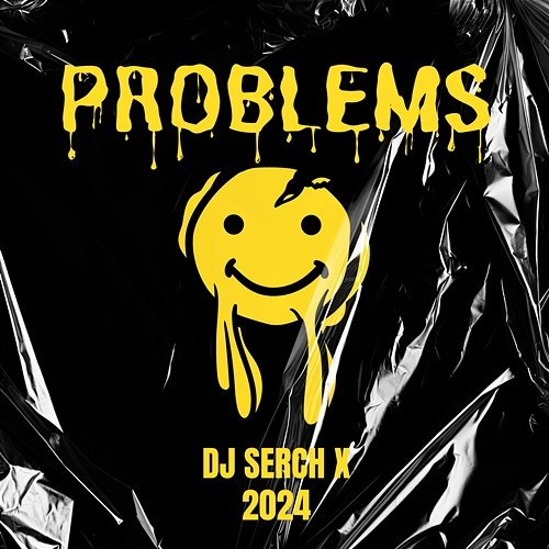 Problems DJ Serch X
