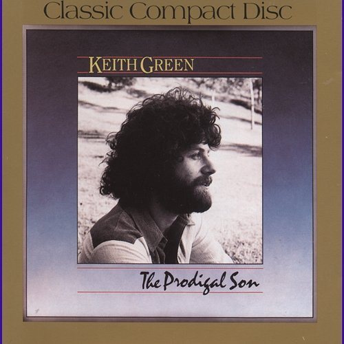 Prodigal Son Keith Green