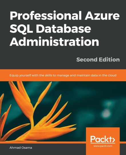 Professional Azure SQL Database Administration Ahmad Osama