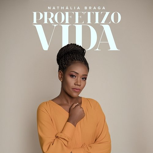 Profetizo Vida Nathália Braga