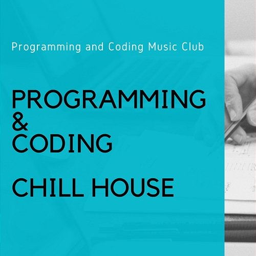 Programming & Coding Chill House Programming and Coding Music Club