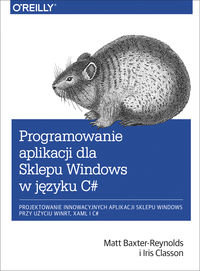 Programowanie aplikacji dla sklepu Windows w C# Baxter-Reynolds Matt, Classon Iris