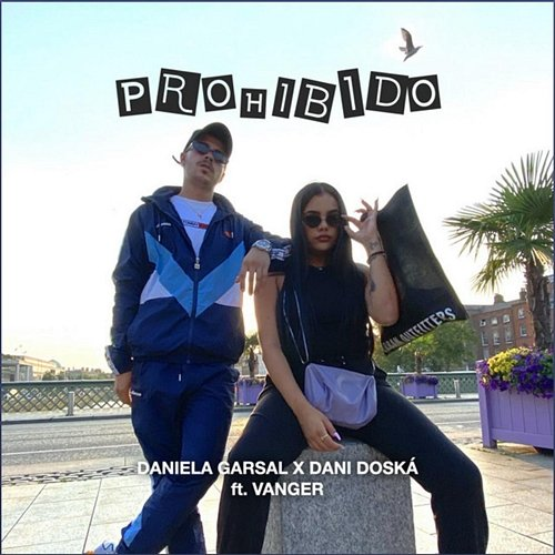 Prohibido Dani Doská feat. Vanger, Daniela Garsal