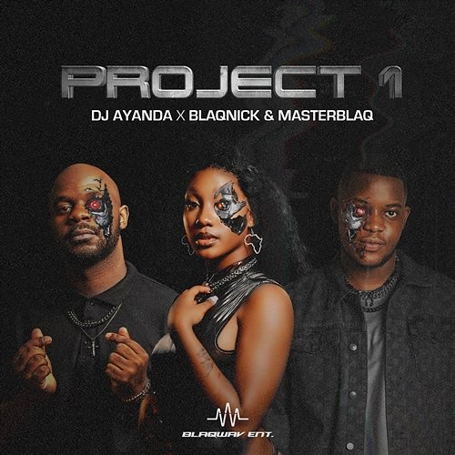 Project 1 EP DJ.AYANDA, Blaqnick & MasterBlaq