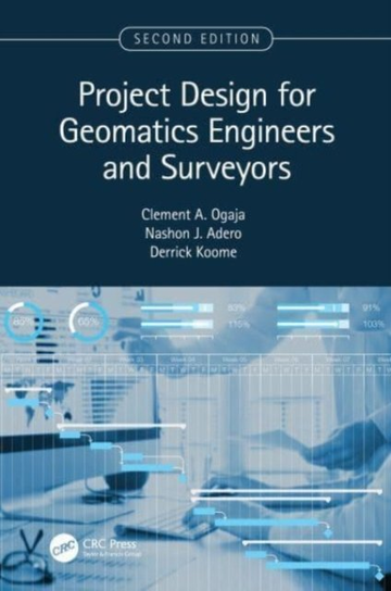 Project Design for Geomatics Engineers and Surveyors, Second Edition Opracowanie zbiorowe