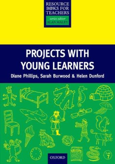 Projects with Young Learners Phillips Diane