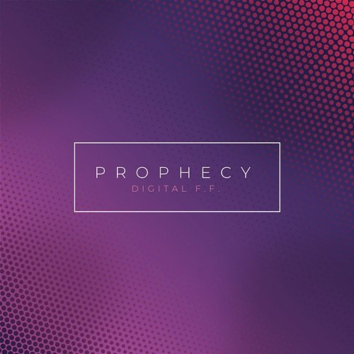 Prophecy Digital F.F.