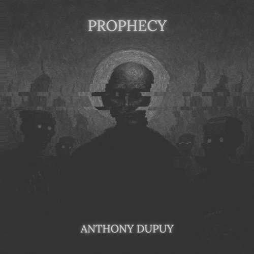 Prophecy Anthony Dupuy