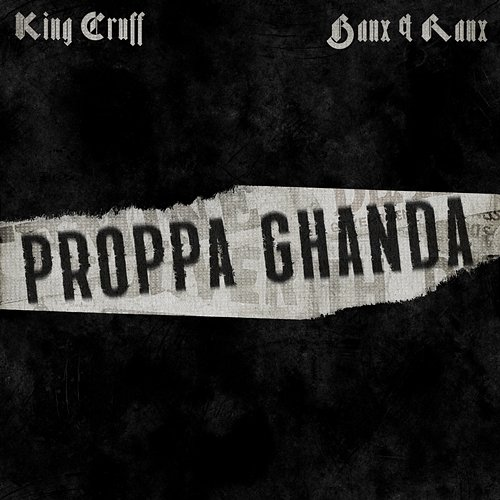 PROPPA GHANDA Banx, Ranx, King Cruff