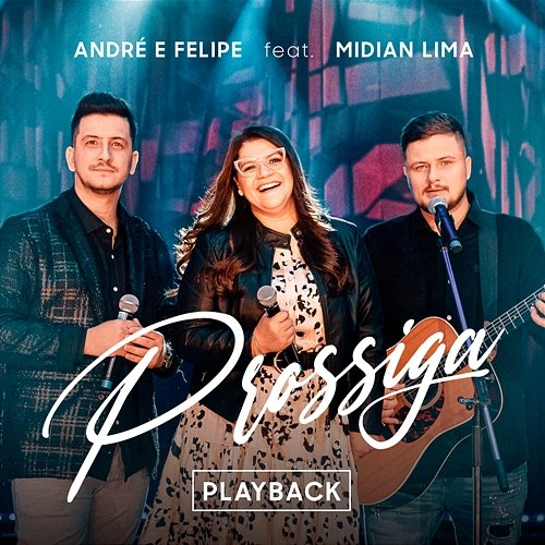 Prossiga André e Felipe feat. Midian Lima