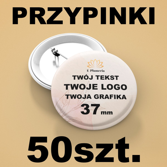 Przypinki Personalizowane z dowolnym nadrukiem - 37mm 50 E-Plumeria