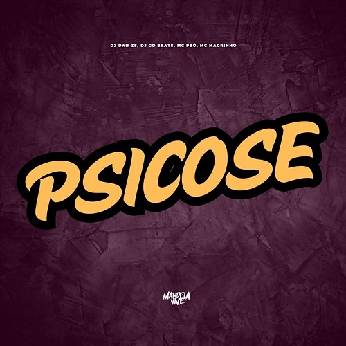 Psicose DJ Dan zs, DJ GD Beats, Mc Pbó & Mc Magrinho