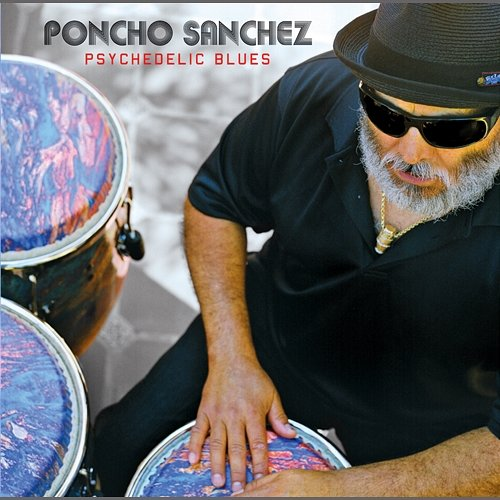 Psychedelic Blues Poncho Sanchez