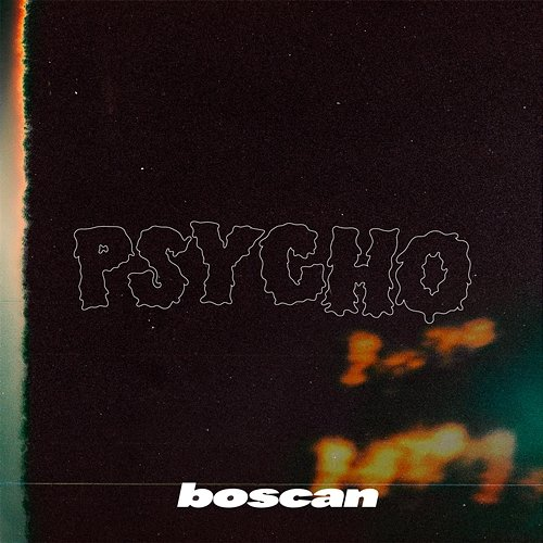 Psycho Boscan