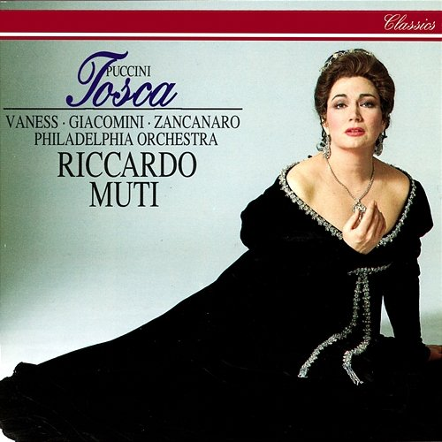 Puccini: Tosca Riccardo Muti, Carol Vaness, Giuseppe Giacomini, Giorgio Zancanaro, The Philadelphia Orchestra