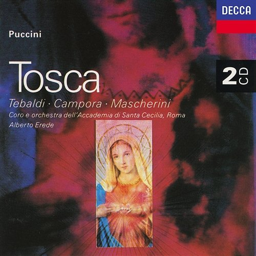 Puccini: Tosca Orchestra dell'Accademia Nazionale di Santa Cecilia, Enzo Mascherini, Renata Tebaldi, Giuseppe Campora, Coro dell'Accademia Nazionale di Santa Cecilia, Alberto Erede