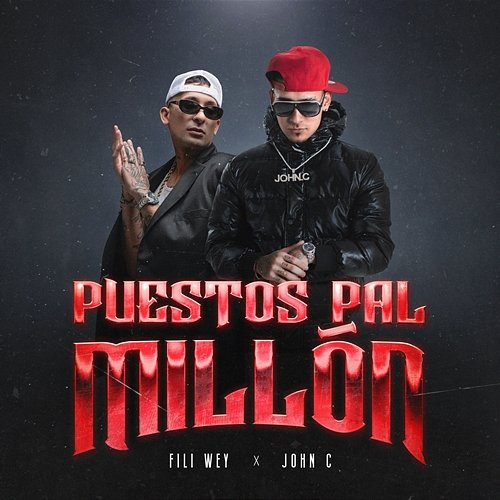 Puestos Pal Millón Fili Wey & John C