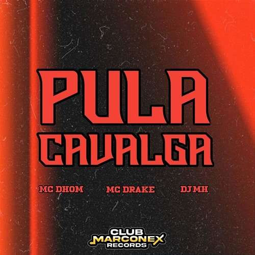 Pula Cavalga MC Dhom, Mc Drake & DJ MH