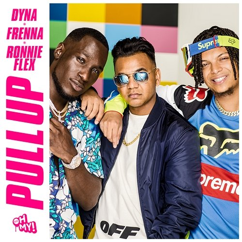 Pull Up Dyna, Frenna, Ronnie Flex