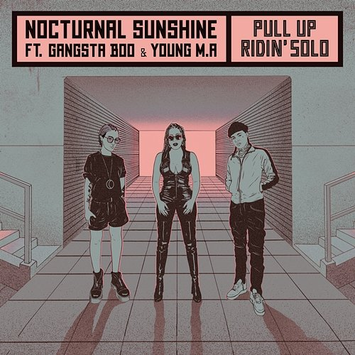 Pull up / Ridin' Solo Nocturnal Sunshine, Gangsta Boo
