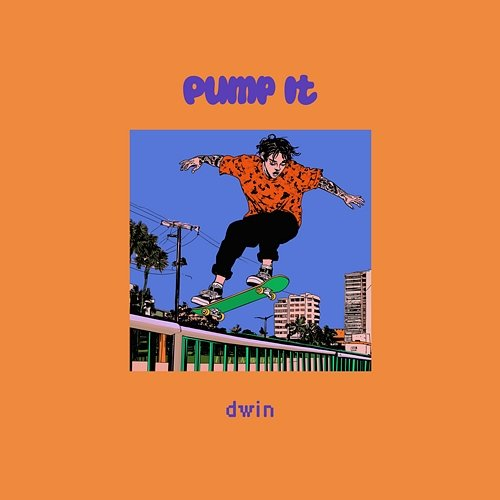 Pump It Dwin